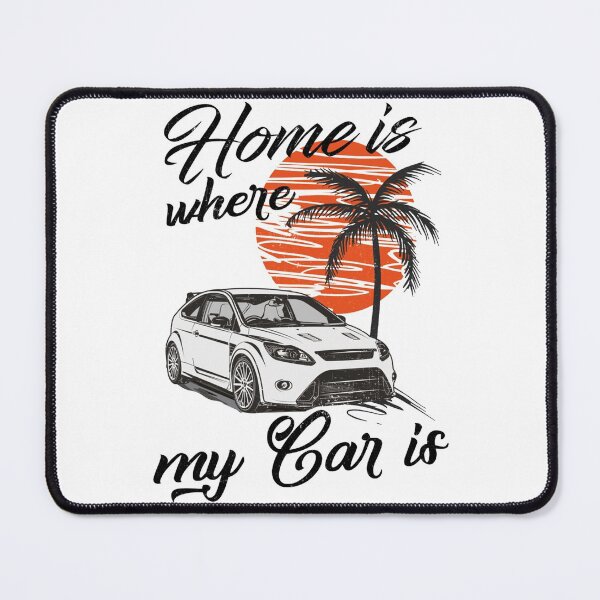 Item preview, Focus 2 RS _amp_ quot_ home is where my car is _amp_ quot_   designed and sold by OakideApparel.
