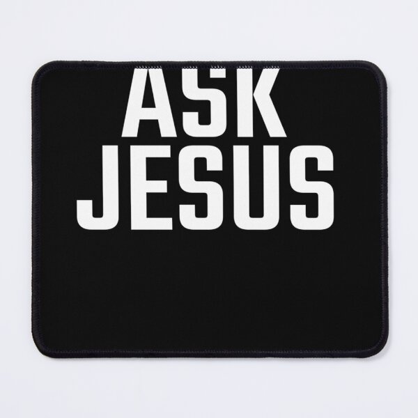 Item preview, ASK JESUS Essential designed and sold by PattySweeney.