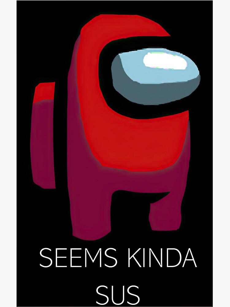 "Seems kinda sus (Among Us) Classic" Sticker by GollnickGordon Redbubble