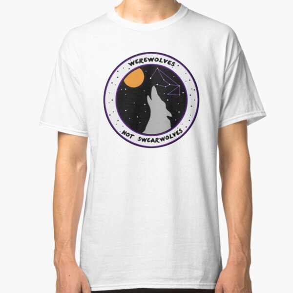 Werewolves Not Swearwolves Classic T-Shirt