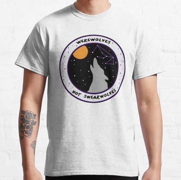 Werewolves Not Swearwolves Classic T-Shirt