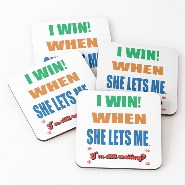 Item preview, I win! When she lets me. I’m still waiting. designed and sold by TJHstudio.