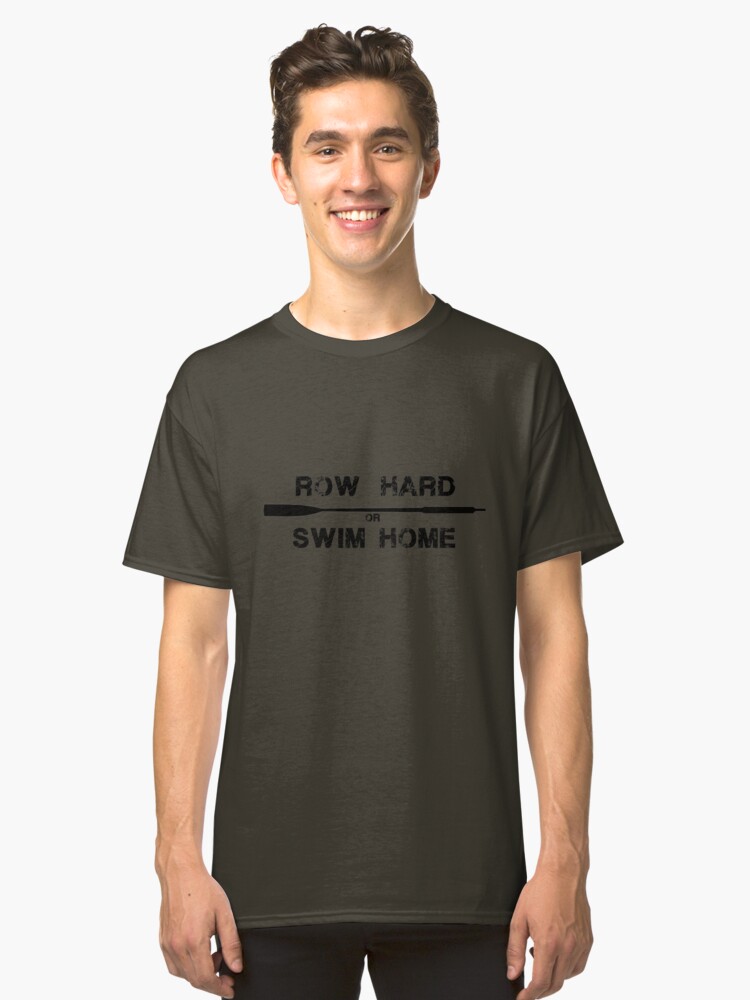 Row Hart Oder Nach Hause Schwimmen Schwarz T Shirt Von