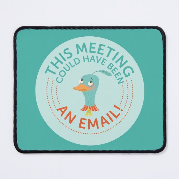 This Meeting Could Have Been An Email Mouse Pad