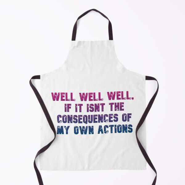 Item preview, Well well well, if it isnt the consequences of my own actions // MEME designed and sold by Designwonders.