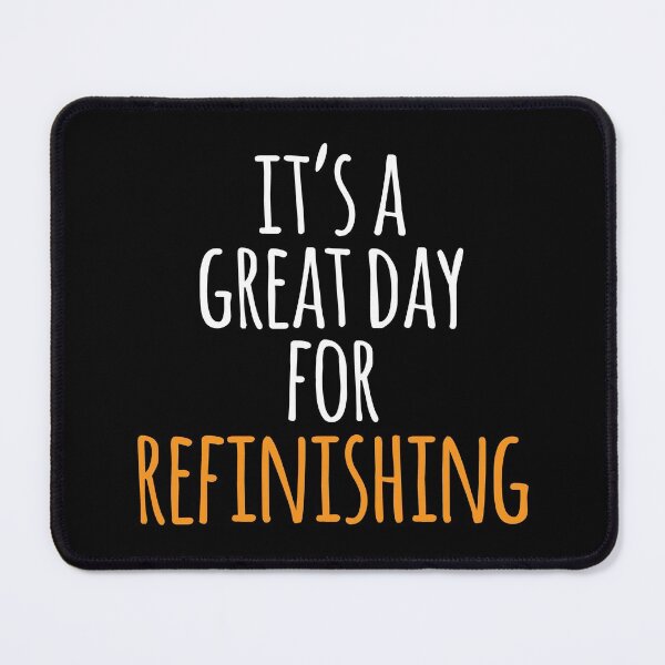 Item preview, It's a Great Day for Refinishing designed and sold by kindxinn.
