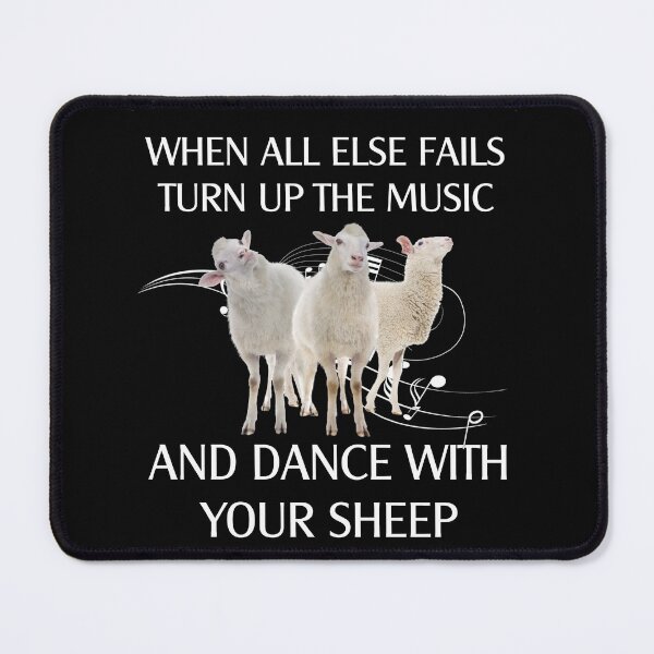 Item preview, When all else fails turn up the music and dance with your sheep designed and sold by maithithuha.