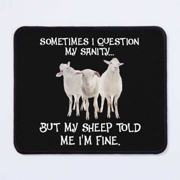 Item preview, Sometimes i question my sanity but my sheep told me i'm fine designed and sold by maithithuha.