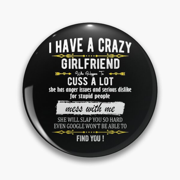 Item preview, I Have A Crazy Girlfriend Who Happens To Cuss A Lot Funny Gift For valentine's day And Christmas designed and sold by Davidbrg.