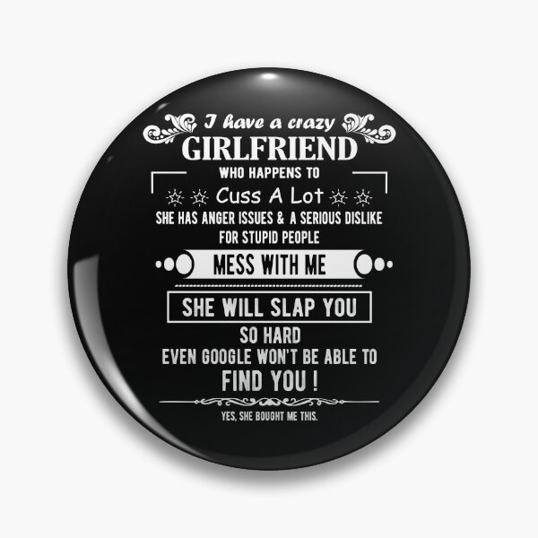 Item preview, I Have A Crazy Girlfriend Who Happens To Cuss A Lot Funny Gift For valentine's day And Christmas designed and sold by Davidbrg.