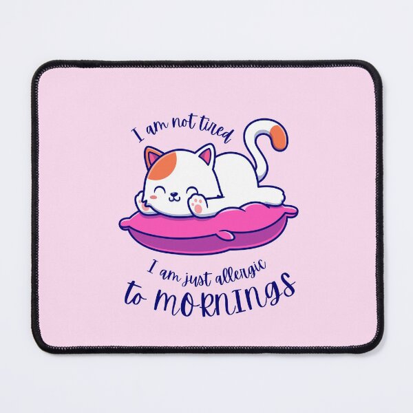 Item preview, I AM NOT TIRED I AM JUST ALLERGIC, TO MORNINGS, CUTE CATS designed and sold by art-and-sticker.