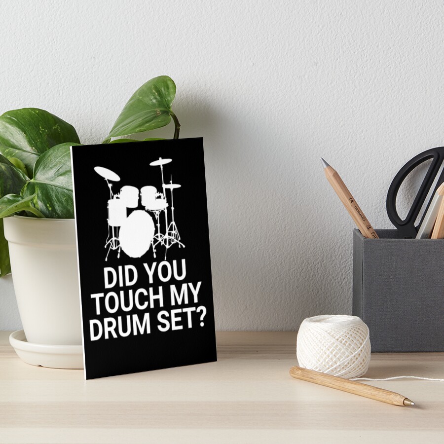 Step Brothers Did You Touch My Drum Set Step Brothers Quote Art Board Print By Showyour 