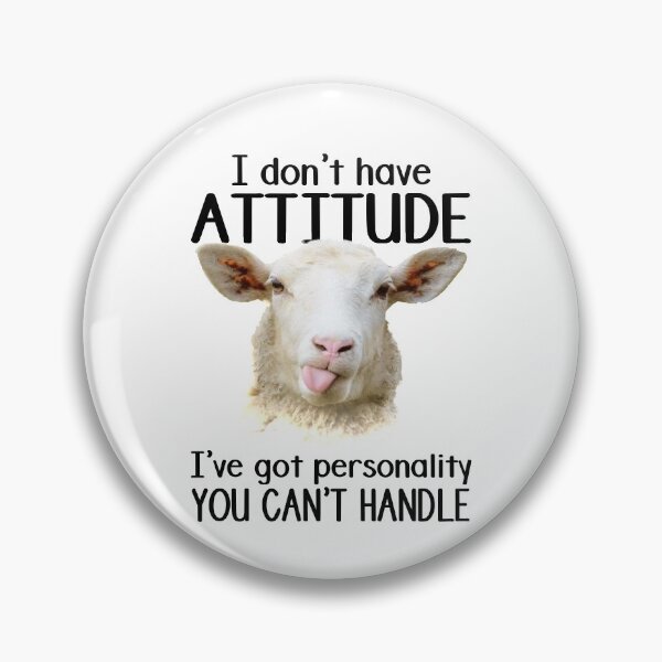 Item preview, I don't have attitude I've got personality, you can't handle designed and sold by maithithuha.