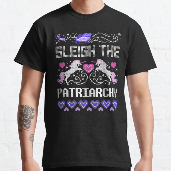 Sleigh the patriarchy - ugly christmas jumper   Classic T-Shirt