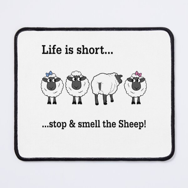 Item preview, Life is short stop and smell the Sheep designed and sold by maithithuha.
