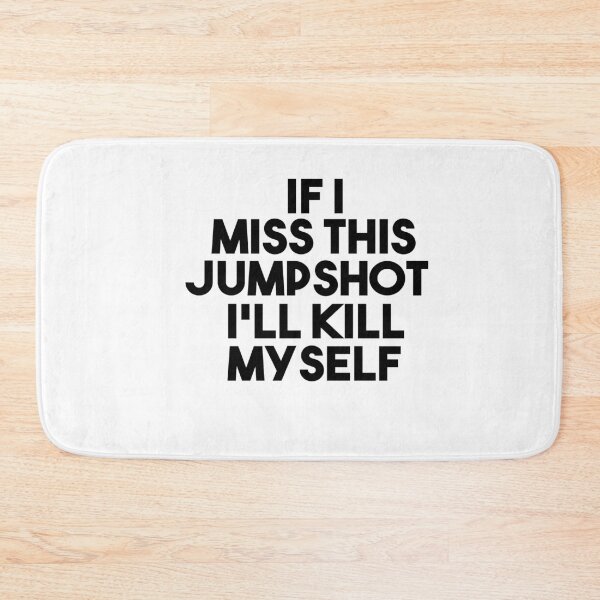 Item preview, If I Miss This Jumpshot I'll Killl my self designed and sold by MyStyleStore4.