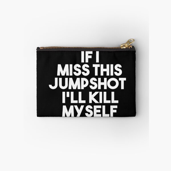 Item preview, If I Miss This Jumpshot I'll Killl my self designed and sold by MyStyleStore4.