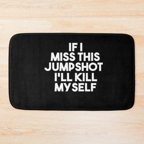 Item preview, If I Miss This Jumpshot I'll Killl my self designed and sold by MyStyleStore4.