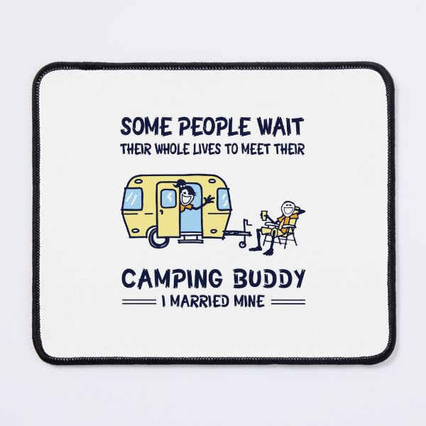 Item preview, Some People Wait Their Whole Lives To Meet Their Camping Buddy I Married Mine designed and sold by GaryCote112.