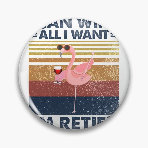 Item preview, I Can Wine All I Want I'm Retied designed and sold by GaryCote112.