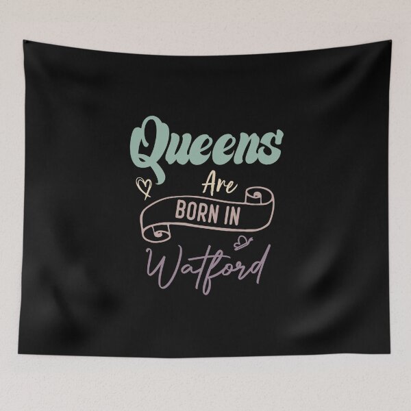 Item preview, Queens Are Born In Watford designed and sold by medbdj.