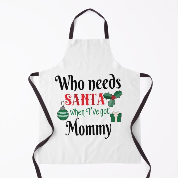 Item preview, Who needs Santa's when I've got Mommy designed and sold by FASHIONGALLERIA.