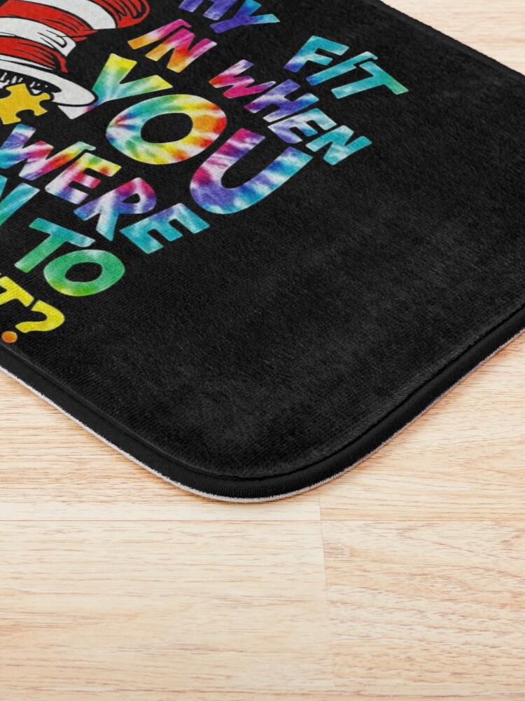 Disover Why fit in when you were born to stand out? Tie-dye calligraphy Bath Mat