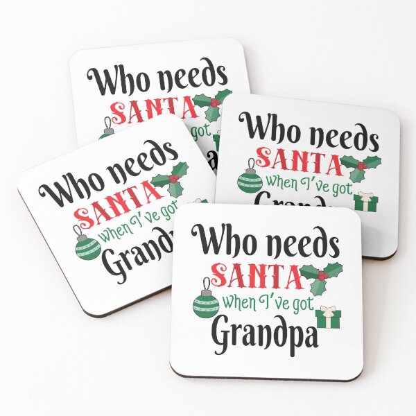 Item preview, Who needs Santa's when I've got Grandpa designed and sold by FASHIONGALLERIA.
