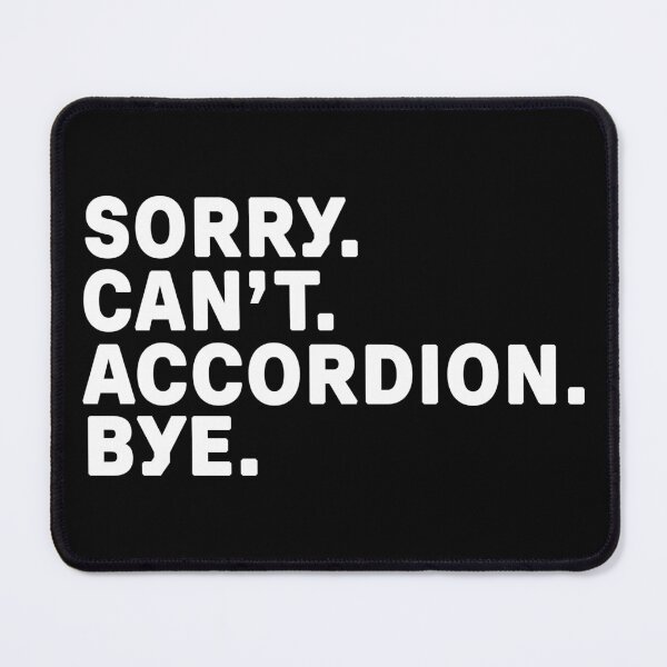 Item preview, Sorry. Accordion. Bye. designed and sold by Kathyy-.