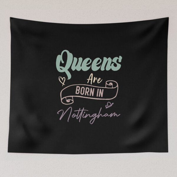 Item preview, Queens Are Born In Nottingham designed and sold by medbdj.