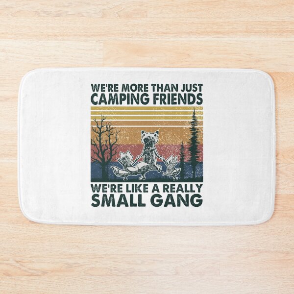 Item preview, We're More Than Just Camping Friends designed and sold by GaryCote112.