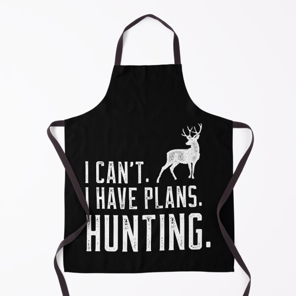 Item preview, I can't I have plans Hunting Funny Hunting fan and Deer Hunter designed and sold by SKilner.