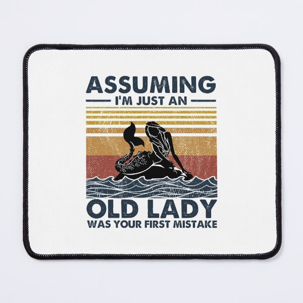 Item preview, Assuming I'm Just An Old Lady designed and sold by GaryCote112.