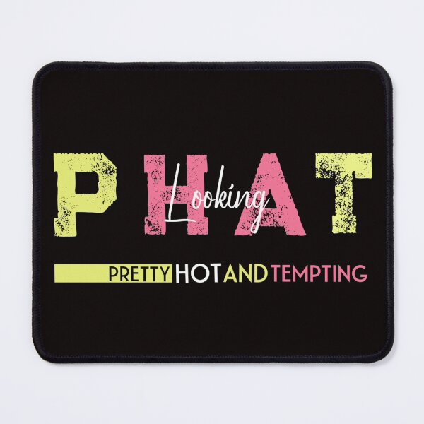 Item preview, Phat Pretty Hot And Tempting designed and sold by Hussain Shirts.