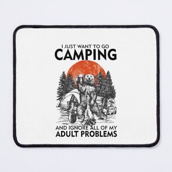 Item preview, I Just Want To Go Camping designed and sold by GaryCote112.