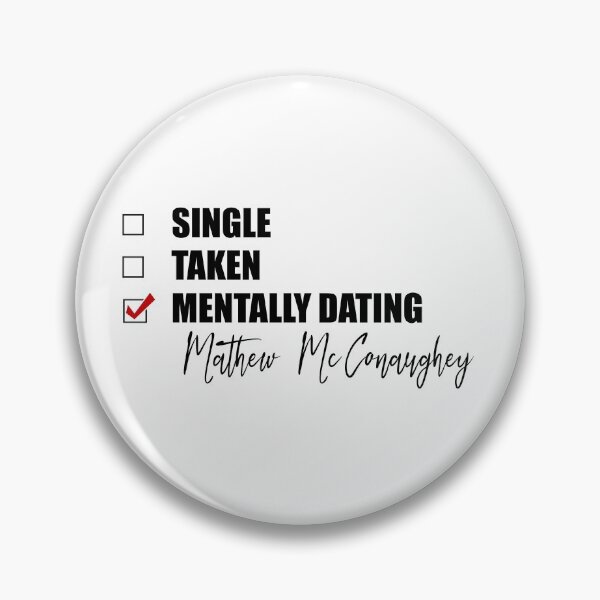 Item preview, Mentally Dating Matthew McConaughey designed and sold by Bend-The-Trendd.