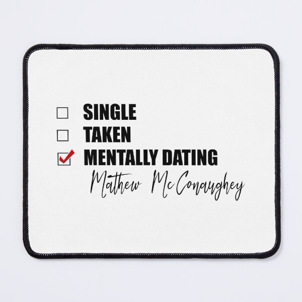 Item preview, Mentally Dating Matthew McConaughey designed and sold by Bend-The-Trendd.
