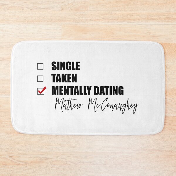 Item preview, Mentally Dating Matthew McConaughey designed and sold by Bend-The-Trendd.
