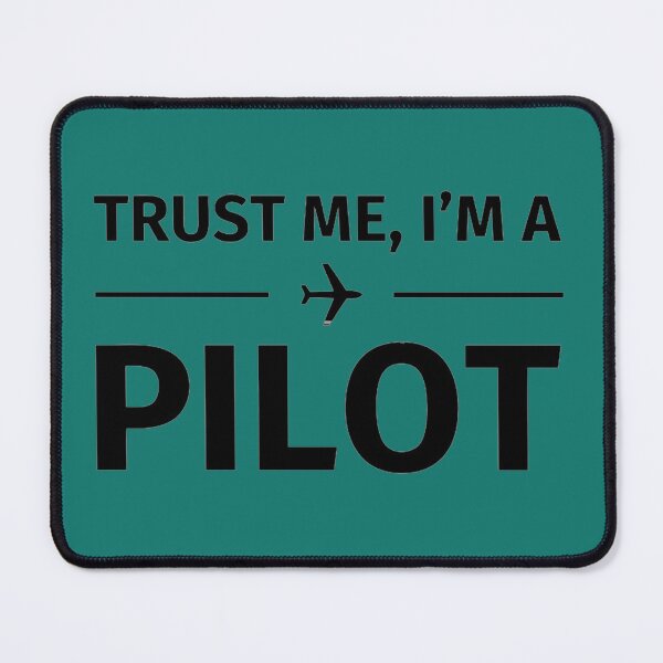Item preview, TRUST ME, IM A PILOT designed and sold by Ljubomir Cvijovic.