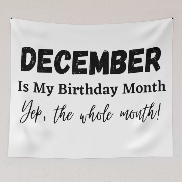 Item preview, Funny December birthday quotes - December Is My Birthday Month designed and sold by NishiiAgrawal.
