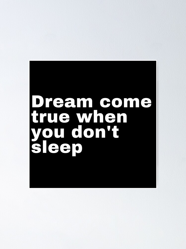 Dream come true when you don't sleep quotes virgilabloh Sticker for Sale  by Hzzz