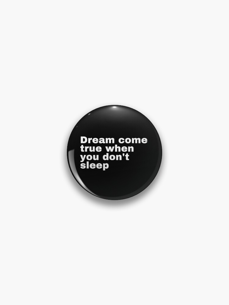 Dream come true when you don't sleep quotes virgilabloh Sticker for Sale  by Hzzz