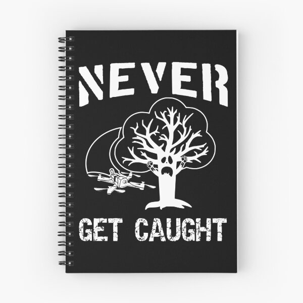 Item preview, Never Get Caught - Funny Gift For FPV Freestyle Fans designed and sold by funpix-shop.
