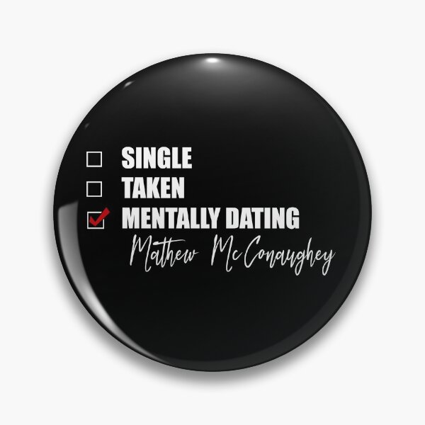 Item preview, Mentally Dating Matthew McConaughey designed and sold by Bend-The-Trendd.