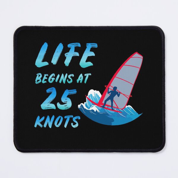 Item preview, Life Begins At 25 Knots Windsurfer Windsurfing Ocean Summer Gift designed and sold by TastefulTees.