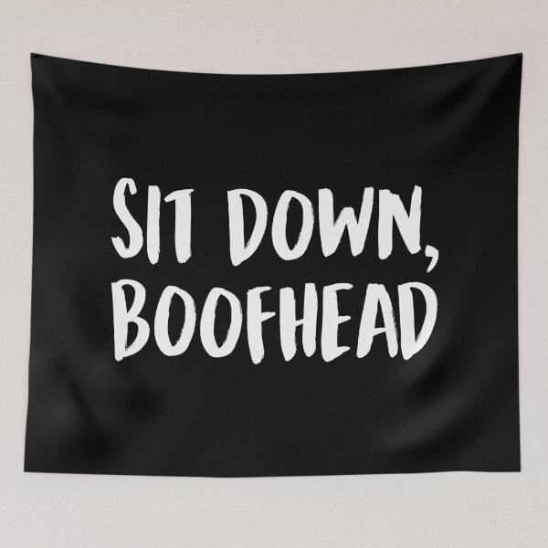 Item preview, Sit Down Boofhead designed and sold by allysmar.