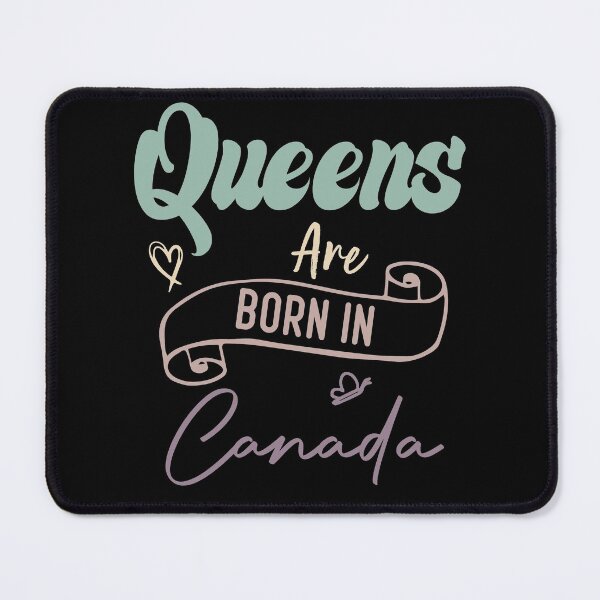 Item preview, Queens Are Born In Canada designed and sold by medbdj.