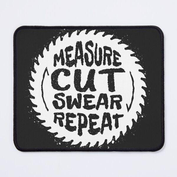 Item preview, The Woodwork Mantra - Measure Cut Swear Repeat designed and sold by Forestborn.
