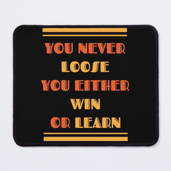 Item preview, You never loose you either win or learn designed and sold by designerpriti.