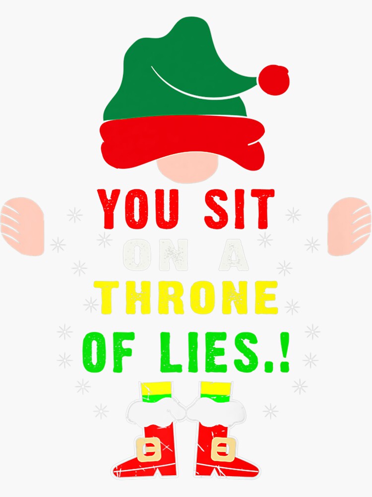Elf Quotes You Sit On A Throne Of Lies T Shirt T-Shirt Elf Quotes You Sit On A Throne Of Lies T Shirt T-Shirt